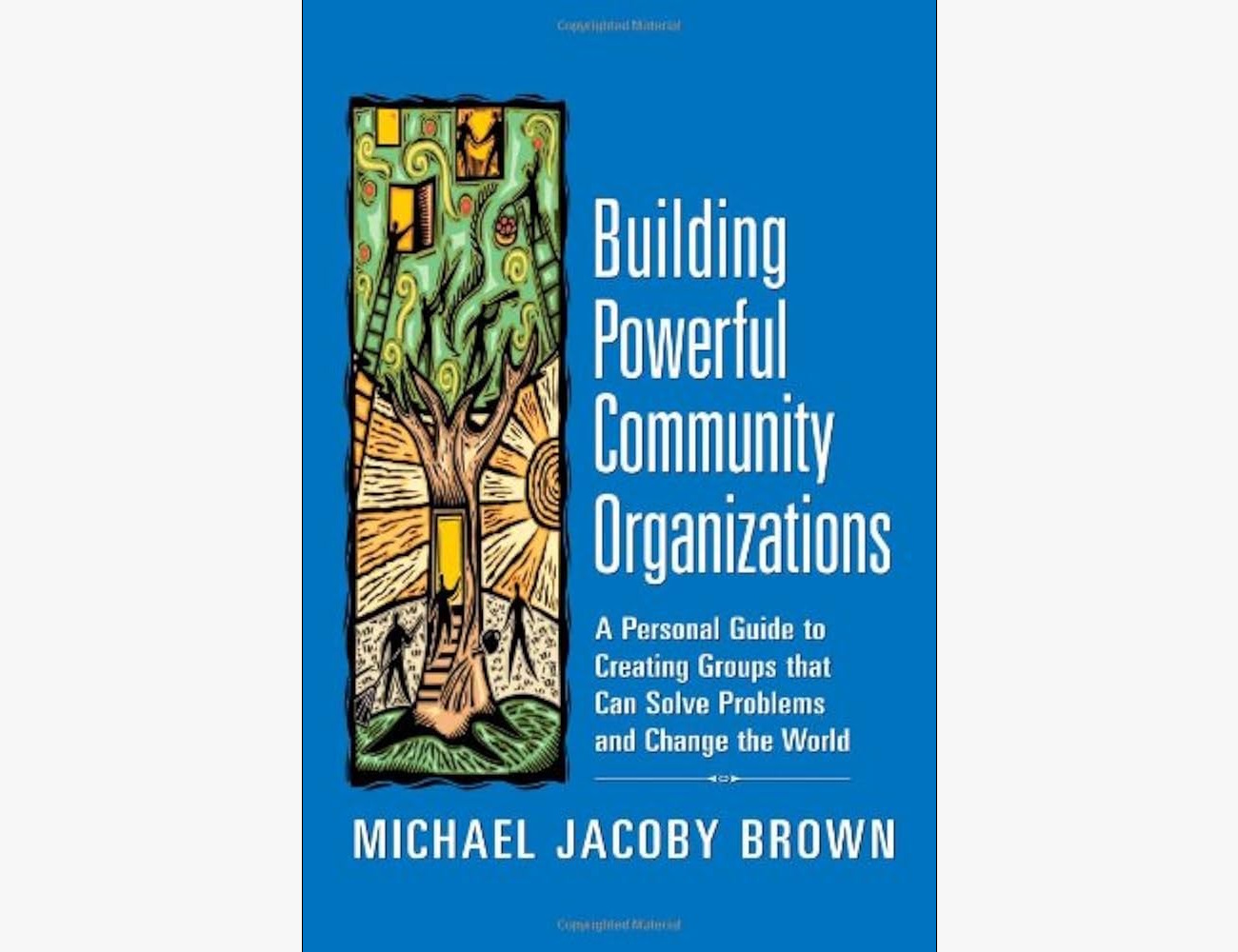 Book Cover for Building Powerful Community Organizations by Michael Jacoby Brown
